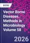 Vector-Borne Diseases. Methods in Microbiology Volume 58 - Product Thumbnail Image