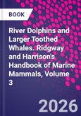 River Dolphins and Larger Toothed Whales. Ridgway and Harrison's Handbook of Marine Mammals, Volume 3- Product Image