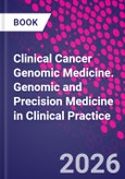 Clinical Cancer Genomic Medicine. Genomic and Precision Medicine in Clinical Practice- Product Image