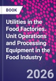 Utilities in the Food Factories. Unit Operations and Processing Equipment in the Food Industry- Product Image