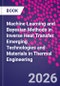 Machine Learning and Bayesian Methods in Inverse Heat Transfer. Emerging Technologies and Materials in Thermal Engineering - Product Thumbnail Image