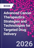 Advanced Cancer Therapeutics. Strategies and Technologies for Targeted Drug Delivery- Product Image