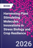 Harnessing Plant-Stimulating Molecules. Innovations in Stress Biology and Crop Resilience- Product Image