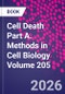 Cell Death Part A. Methods in Cell Biology Volume 205 - Product Image