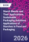 Starch Blends and Their Applications. Sustainable Packaging Solutions. Applications of Starches in Food and Packaging - Product Image