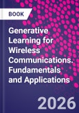 Generative Learning for Wireless Communications. Fundamentals and Applications- Product Image