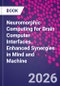 Neuromorphic Computing for Brain Computer Interfaces. Enhanced Synergies in Mind and Machine - Product Image
