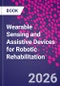 Wearable Sensing and Assistive Devices for Robotic Rehabilitation - Product Image