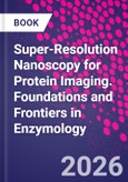 Super-Resolution Nanoscopy for Protein Imaging. Foundations and Frontiers in Enzymology- Product Image
