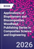Applications of Biopolymers and Biocomposites. Woodhead Publishing Series in Composites Science and Engineering- Product Image