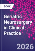 Geriatric Neurosurgery in Clinical Practice- Product Image
