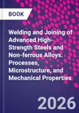 Welding and Joining of Advanced High-Strength Steels and Non-ferrous Alloys. Processes, Microstructure, and Mechanical Properties- Product Image