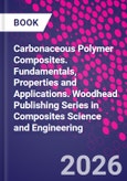 Carbonaceous Polymer Composites. Fundamentals, Properties and Applications. Woodhead Publishing Series in Composites Science and Engineering- Product Image