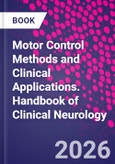 Motor Control Methods and Clinical Applications. Handbook of Clinical Neurology- Product Image
