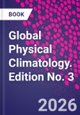 Global Physical Climatology. Edition No. 3- Product Image