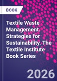 Textile Waste Management. Strategies for Sustainability. The Textile Institute Book Series- Product Image