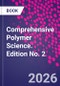 Comprehensive Polymer Science. Edition No. 2 - Product Thumbnail Image