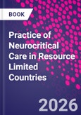 Practice of Neurocritical Care in Resource Limited Countries- Product Image