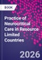 Practice of Neurocritical Care in Resource Limited Countries - Product Image