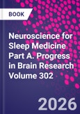 Neuroscience for Sleep Medicine Part A. Progress in Brain Research Volume 299- Product Image