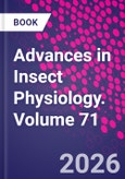 Advances in Insect Physiology. Volume 71- Product Image