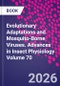 Evolutionary Adaptations and Mosquito-Borne Viruses. Advances in Insect Physiology Volume 70 - Product Thumbnail Image