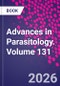 Advances in Parasitology. Volume 131 - Product Thumbnail Image