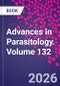 Advances in Parasitology. Volume 132 - Product Thumbnail Image