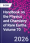 Handbook on the Physics and Chemistry of Rare Earths. Volume 70 - Product Image