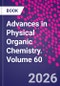 Advances in Physical Organic Chemistry. Volume 60 - Product Image