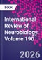 International Review of Neurobiology. Volume 190 - Product Thumbnail Image