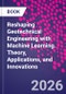Reshaping Geotechnical Engineering with Machine Learning. Theory, Applications, and Innovations - Product Image