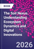 The Soil Nexus. Understanding Ecosystem Dynamics and Digital Innovations- Product Image