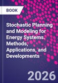 Stochastic Planning and Modeling for Energy Systems. Methods, Applications, and Developments- Product Image