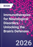Immunotherapies for Neurological Disorders. Unlocking the Brain's Defenses- Product Image