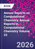 Annual Reports on Computational Chemistry. Annual Reports in Computational Chemistry Volume 22- Product Image