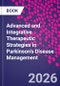 Advanced and Integrative Therapeutic Strategies in Parkinson's Disease Management - Product Image