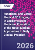 Functional and Virtual Medical 3D Imaging in Cardiovascular Medicine. Education of the Novel Medical Approaches in Daily Clinical Practice- Product Image