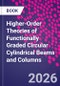 Higher-Order Theories of Functionally Graded Circular Cylindrical Beams and Columns - Product Thumbnail Image