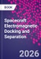 Spacecraft Electromagnetic Docking and Separation - Product Image