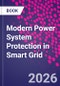 Modern Power System Protection in Smart Grid - Product Image