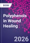 Polyphenols in Wound Healing - Product Thumbnail Image