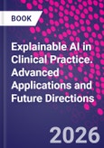 Explainable AI in Clinical Practice. Advanced Applications and Future Directions- Product Image