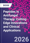 Peptides in Antifungal Therapy. Cutting-Edge Innovations and Clinical Applications- Product Image