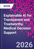 Explainable AI for Transparent and Trustworthy Medical Decision Support- Product Image