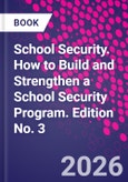 School Security. How to Build and Strengthen a School Security Program. Edition No. 3- Product Image