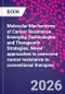Molecular Mechanisms of Cancer Resistance. Emerging Technologies and Therapeutic Strategies. Novel approaches to overcome cancer resistance to conventional therapies - Product Image