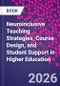 Neuroinclusive Teaching Strategies, Course Design, and Student Support in Higher Education - Product Thumbnail Image