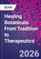 Healing Botanicals. From Tradition to Therapeutics - Product Thumbnail Image