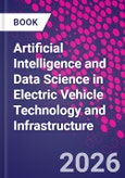 Artificial Intelligence and Data Science in Electric Vehicle Technology and Infrastructure- Product Image